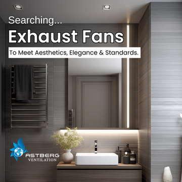 How to Choose the Right Exhaust Fan for Your Home