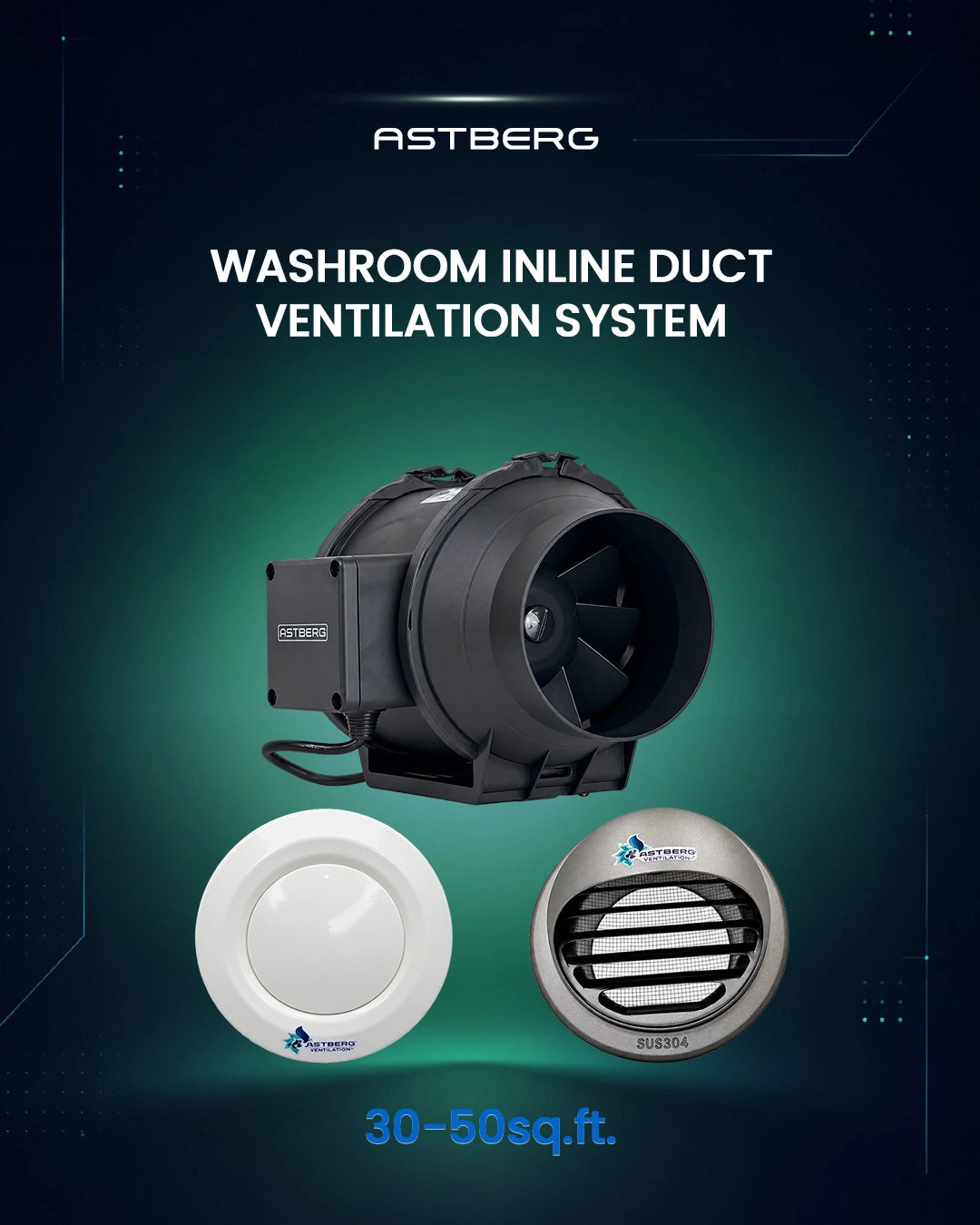 ASTBERG 30-50 SQ. WASHROOM INLINE DUCT VENTILATION SYSTEM HORIZONTAL DUCT UPTO 12FT.