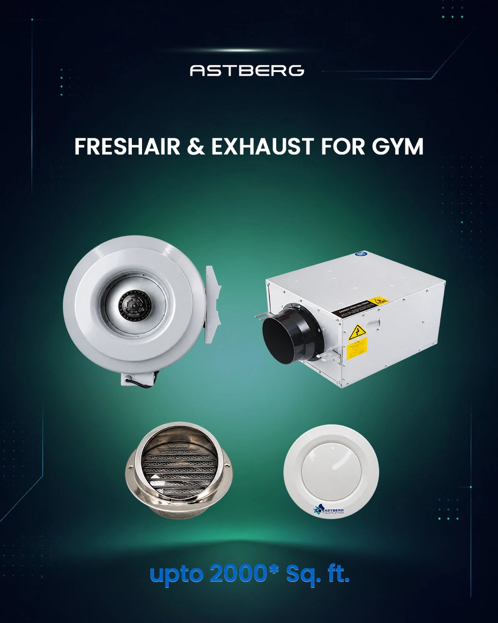 FRESHAIR & EXHAUST FOR GYM UPTO 2000* Sq. ft. or upto 80* NO. OF PEOPLE  (HEAT RECOVERY EXCLUDED)