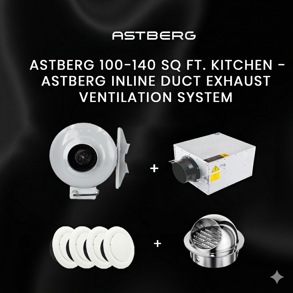 ASTBERG  100-140 SQ KITCHEN- ASTBERG INLINE DUCT EXHAUST VENTILATION SYSTEM