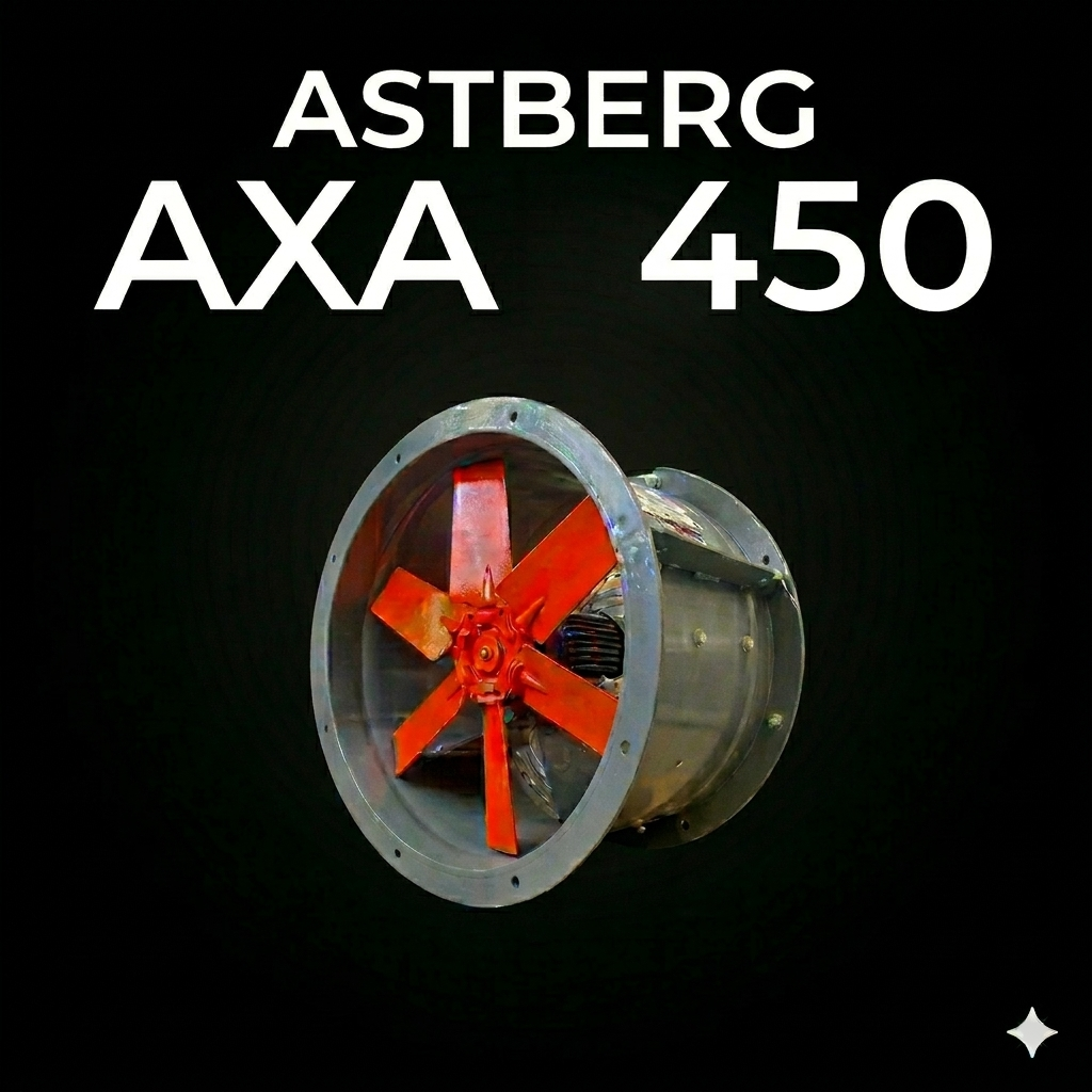 ASTBERG'S TUBE AXIAL FAN  AXA450 FOR COMMERCIAL VENTILATION OPERATIONS