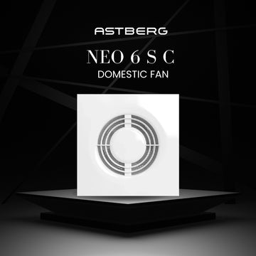 ASTBERG NEO 6 PIPE/WALL/CEILING  EXHAUST VENTILATION FAN 250CMH 6" 150MM